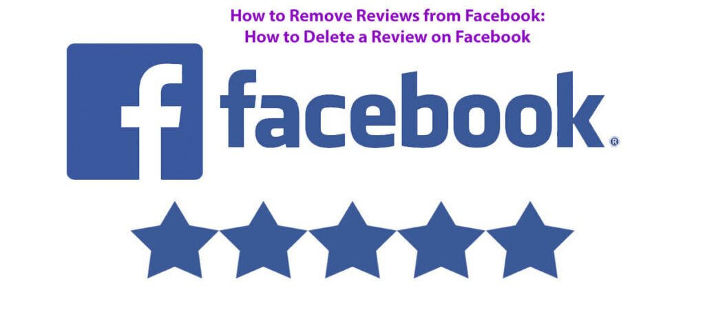 How To Remove Reviews From Facebook: How To Delete A Review On Facebook In 5 Easy Steps 12 How To Remove Reviews From Facebook: How To Delete A Review On Facebook In 5 Easy Steps