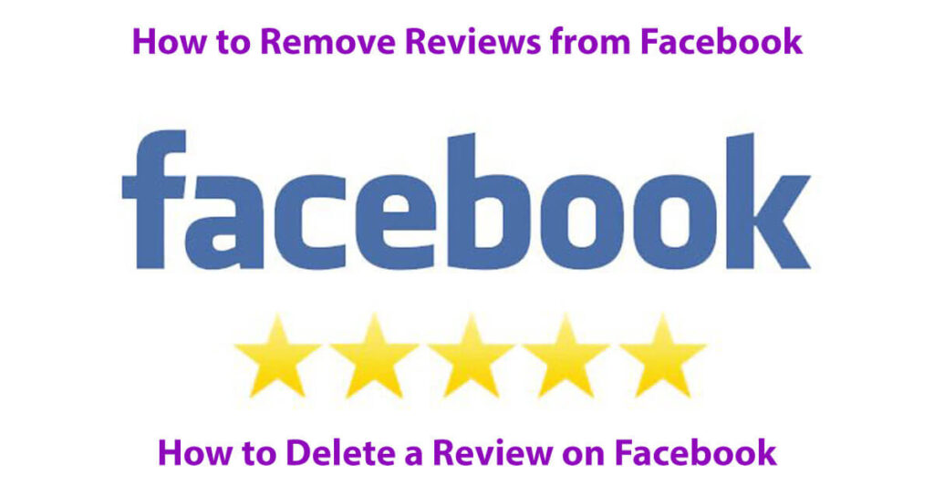 How To Remove Reviews From Facebook: How To Delete A Review On Facebook In 5 Easy Steps 5 How To Remove Reviews From Facebook: How To Delete A Review On Facebook In 5 Easy Steps