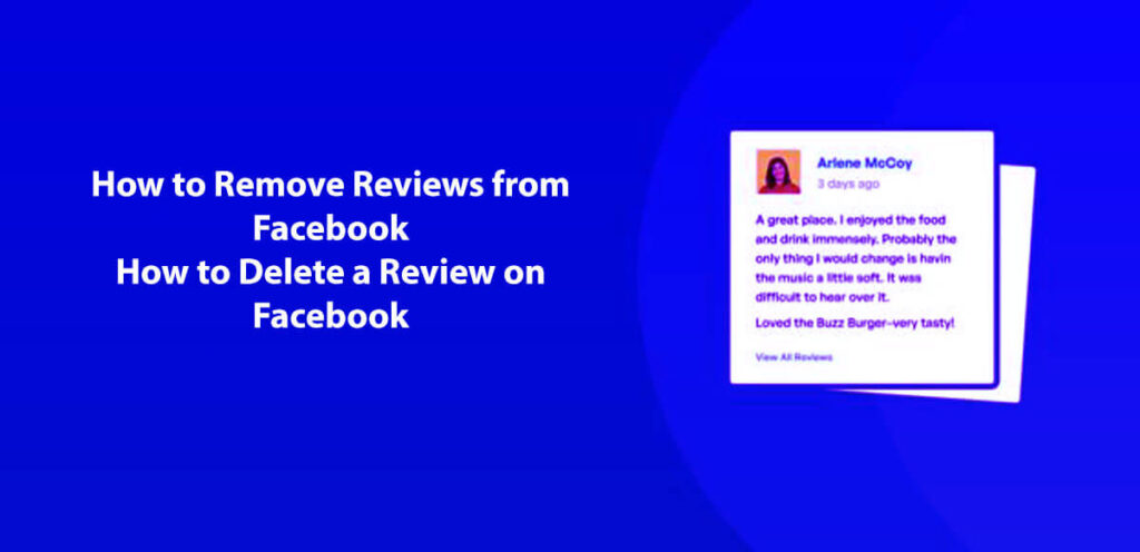 How To Remove Reviews From Facebook: How To Delete A Review On Facebook In 5 Easy Steps 2 How To Remove Reviews From Facebook: How To Delete A Review On Facebook In 5 Easy Steps