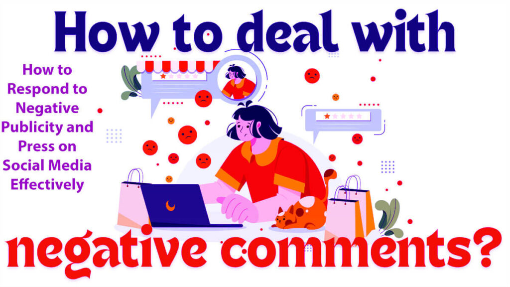 How To Respond To Negative Publicity And Press On Social Media Effectively 7 Easy Steps