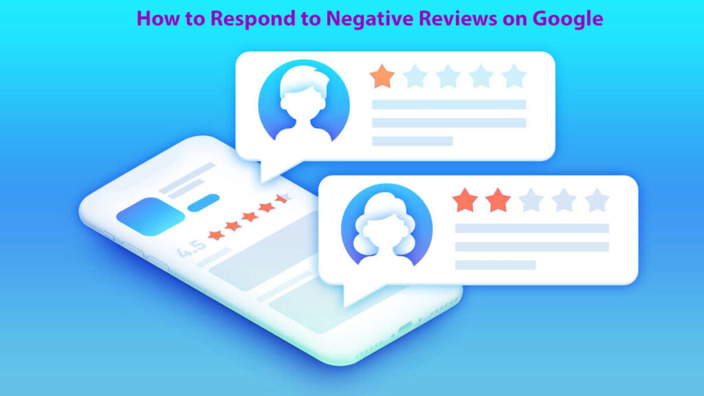 How To Respond To Negative Reviews On Google: 9 Easy Steps — A Guide 3 How To Respond To Negative Reviews On Google 9 Easy Steps — A Guide