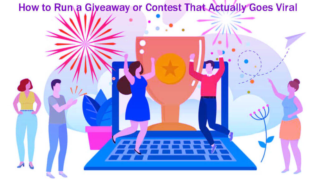 How To Run A Giveaway Or Contest That Actually Goes Viral In 8 Easy Steps