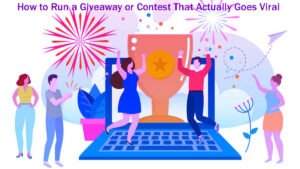 How to Run a Giveaway or Contest That Actually Goes Viral in 8 Easy Steps