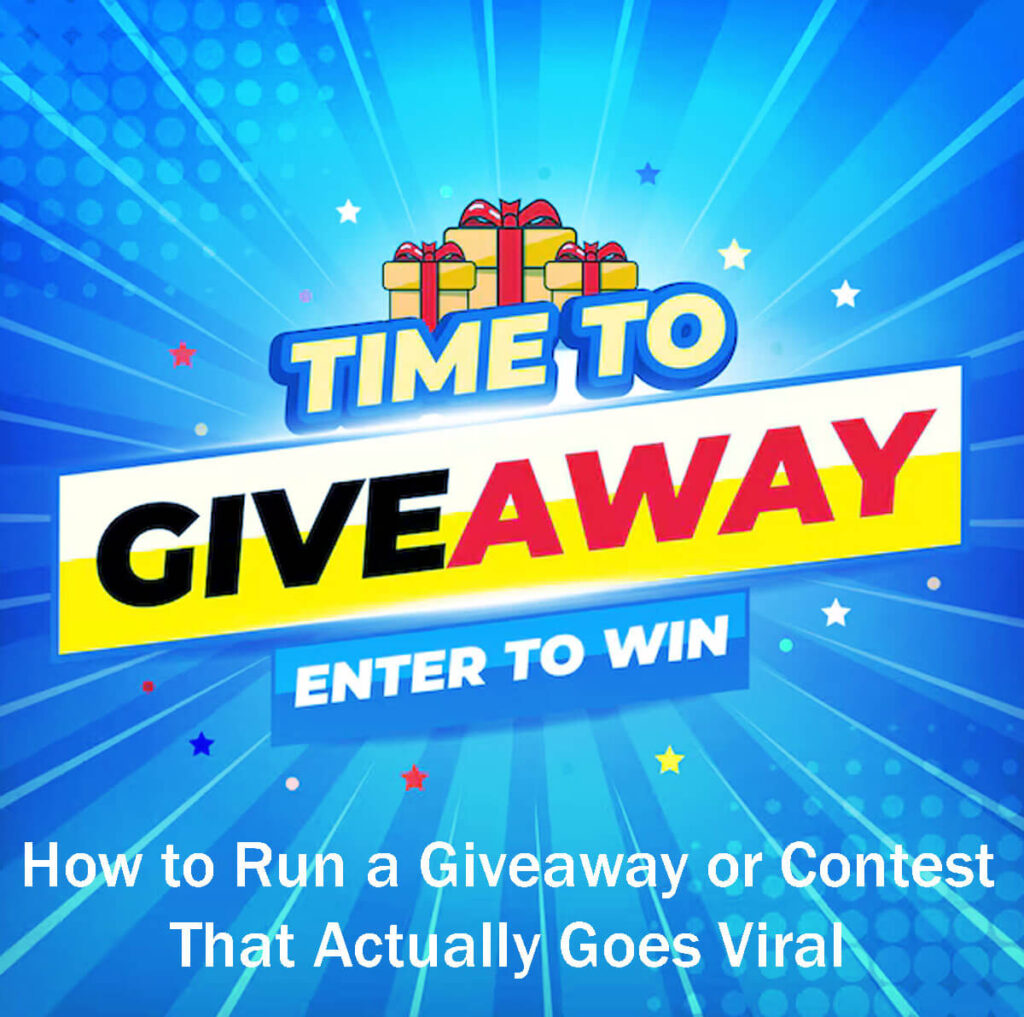 How To Run A Giveaway Or Contest That Actually Goes Viral In 8 Easy Steps