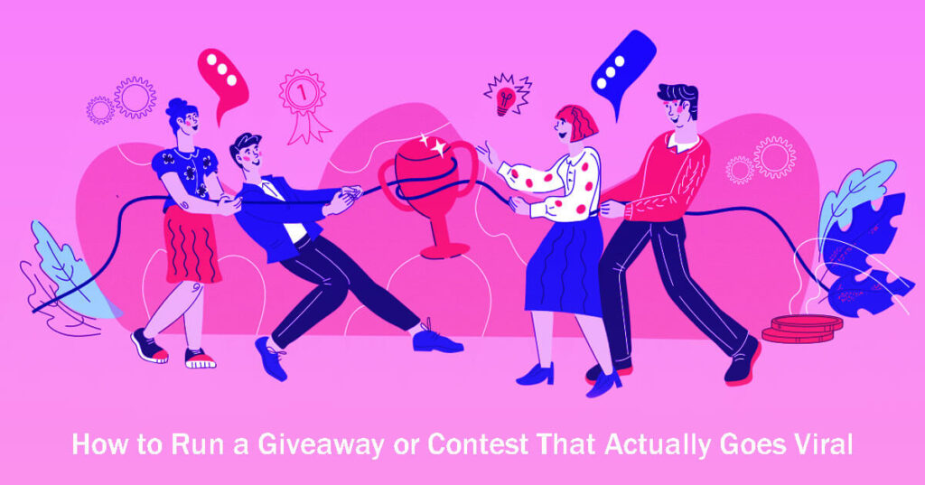 How To Run A Giveaway Or Contest That Actually Goes Viral In 8 Easy Steps