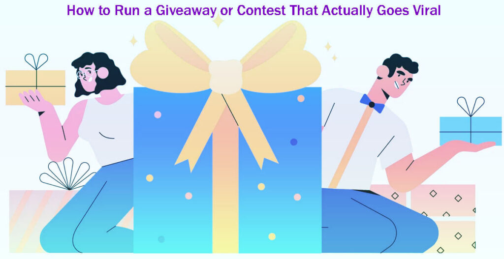 How To Run A Giveaway Or Contest That Actually Goes Viral In 8 Easy Steps