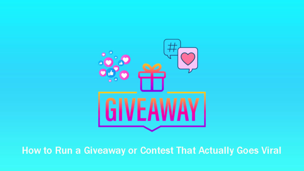How To Run A Giveaway Or Contest That Actually Goes Viral In 8 Easy Steps
