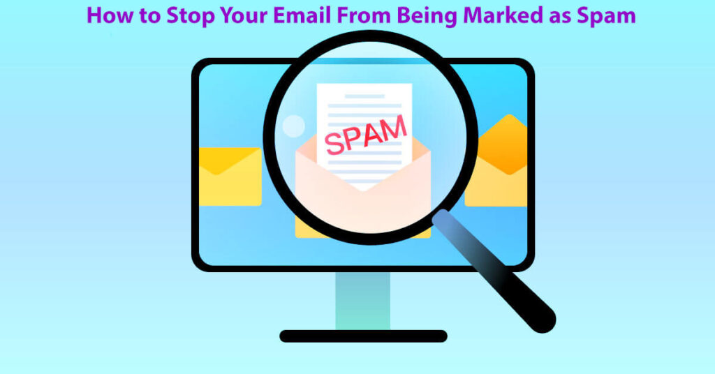How To Stop Your Email From Being Marked As Spam 15 Easy Steps To Follow