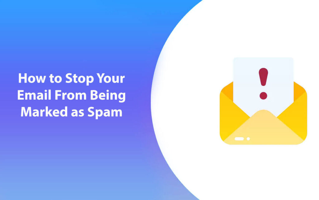 How To Stop Your Email From Being Marked As Spam 15 Easy Steps To Follow