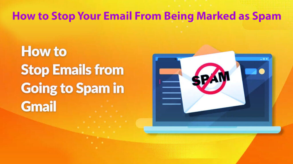 How To Stop Your Email From Being Marked As Spam 15 Easy Steps To Follow