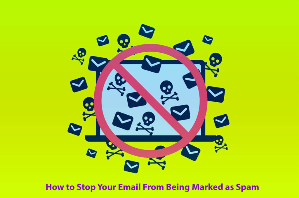 How To Stop Your Email From Being Marked As Spam 15 Easy Steps To Follow