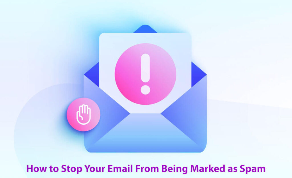 How To Stop Your Email From Being Marked As Spam 15 Easy Steps To Follow