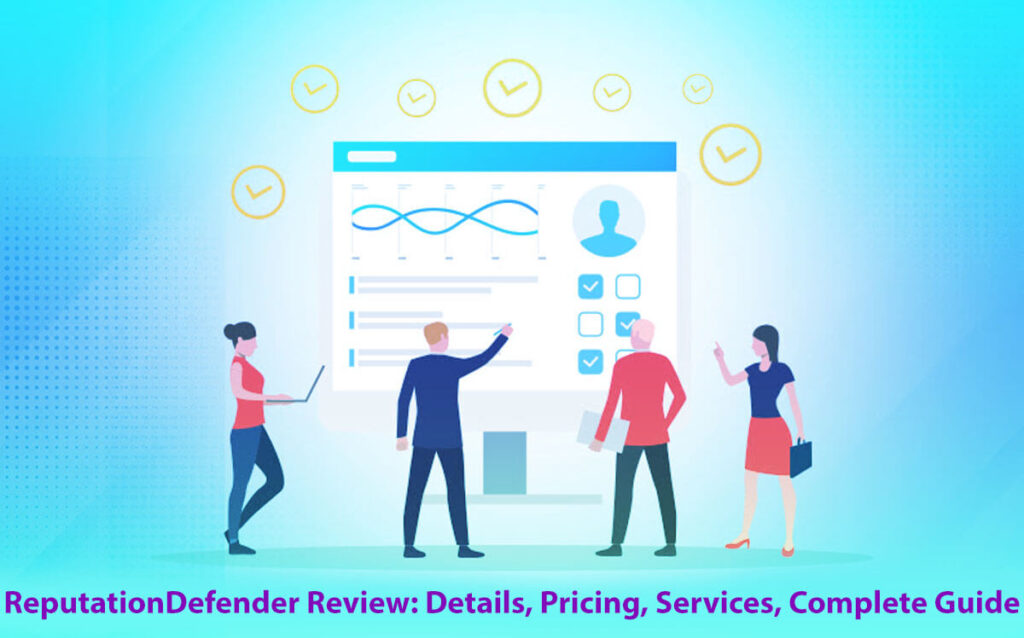 Reputationdefender Review: Details, Pricing, Services, Complete Guide, 8 Easy Steps