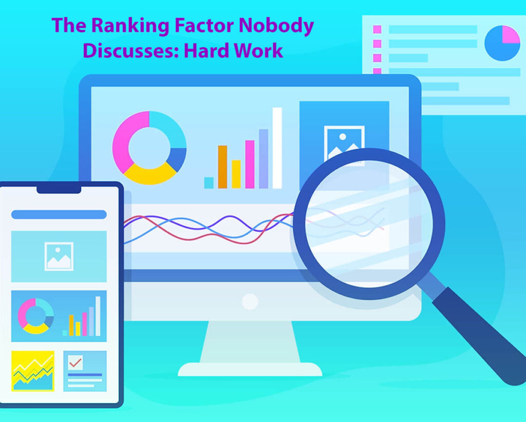 The Ranking Factor Nobody Discusses: Hard Work In 8 Easy Steps: A Guide
